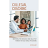 Collegial Coaching: Mentoring for Knowledge and Skills That Transfer to Real-World Applications