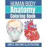 Human Body Anatomy Coloring Book: Anatomy and Physiology Coloring Workbook