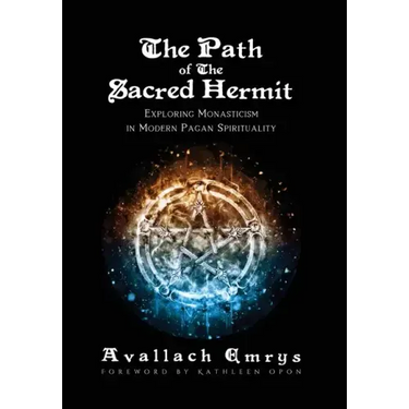 The Path of The Sacred Hermit: Exploring Monasticism in Modern Pagan Spirituality