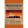 Workbook Episodes One: The Great Remembering: False History and the Survivors