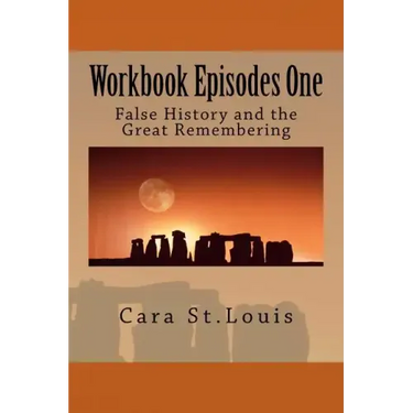 Workbook Episodes One: The Great Remembering: False History and the Survivors