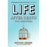 Life After Death for Beginners