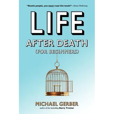 Life After Death for Beginners