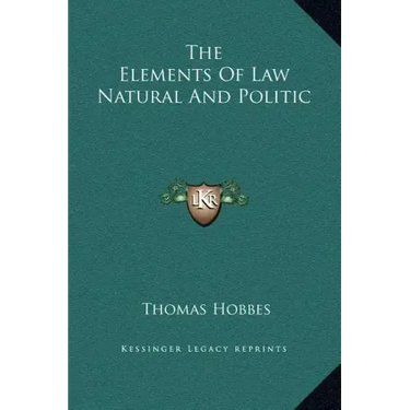 The Elements of Law Natural and Politic