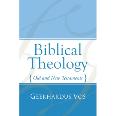 Biblical Theology: Old and New Testaments