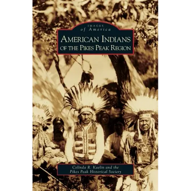 American Indians of the Pikes Peak Region