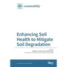 Enhancing Soil Health to Mitigate Soil Degradation