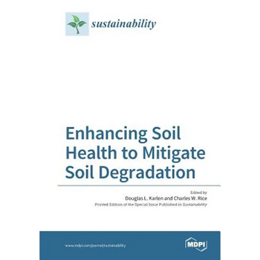 Enhancing Soil Health to Mitigate Soil Degradation
