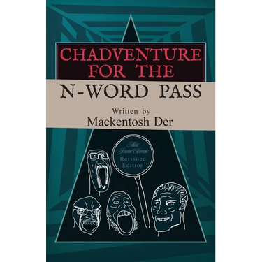 Chadventure for the N-Word Pass