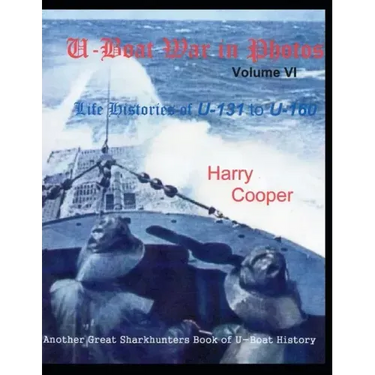 U-Boat War in Photos (Vol. VI)