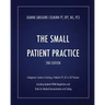 The Small Patient Practice: A Beginner's Guide to Starting a Pediatric Pt, OT or SLP Practice