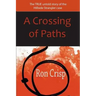 A Crossing of Paths: The True Untold Story of the Hillside Strangler Case
