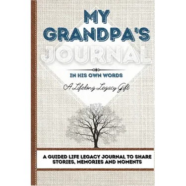 My Grandpa's Journal: A Guided Life Legacy Journal To Share Stories, Memories and Moments 7 x 10