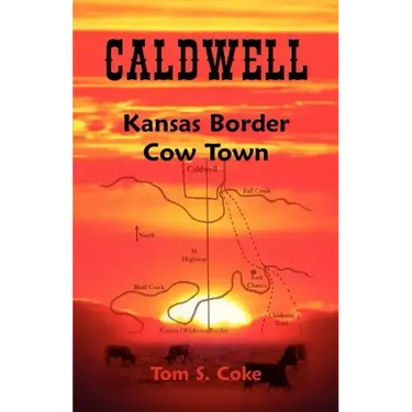 Caldwell: Kansas Border Cow Town