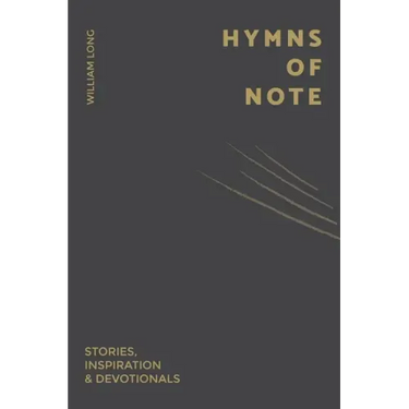 Hymns Of Note: Stories, Inspiration & Devotionals
