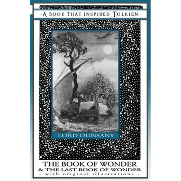 The Book of Wonder and the Last Book of Wonder - Books That Inspired Tolkien: With Original Illustrations
