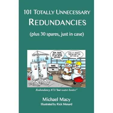 101 Totally Unnecessary Redundancies: plus 30 spares, just in case