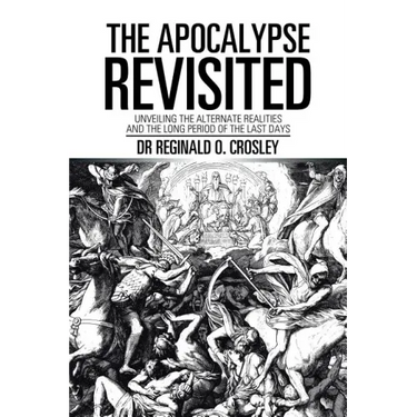 The Apocalypse Revisited: Unveiling the Alternate Realities and the Long Period of the Last Days