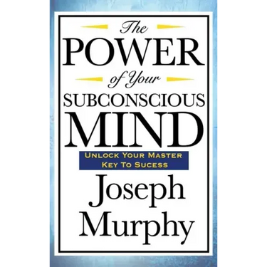 The Power of Your Subconscious Mind