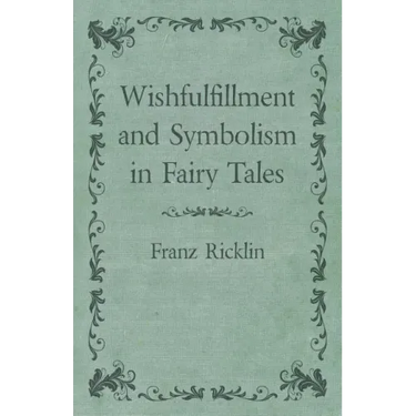 Wishfulfillment and Symbolism in Fairy Tales