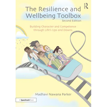 The Resilience and Wellbeing Toolbox: Building Character and Competence Through Life's Ups and Downs