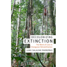 Decolonizing Extinction: The Work of Care in Orangutan Rehabilitation