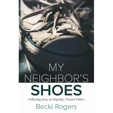 My Neighbor's Shoes: Following Jesus in Empathy Toward Others