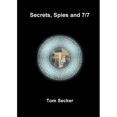 Secrets, Spies and 7/7