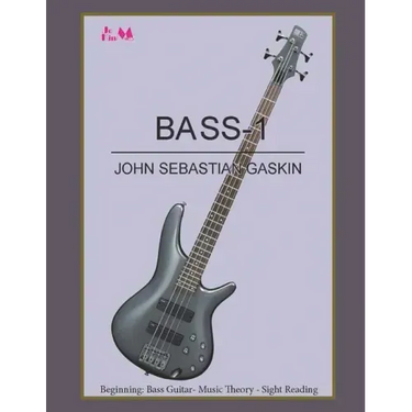 Bass-1: Beginning Bass Guitar, Music Theory, Sight Reading