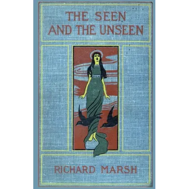 The Seen and the Unseen
