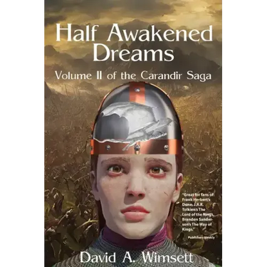 Half Awakened Dreams: Volume II of the Carandir Saga