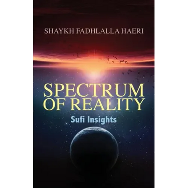 Spectrum of Reality: Sufi Insights