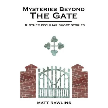 Mysteries Beyond The Gate and Other Peculiar short stories
