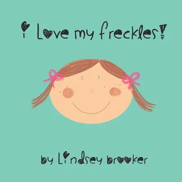 I Love My Freckles