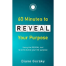 60 Minutes to Reveal Your Purpose