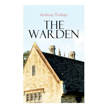 The Warden: Barsetshire Novel