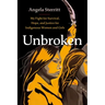 Unbroken: My Fight for Survival, Hope, and Justice for Indigenous Women and Girls