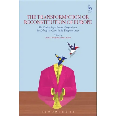 The Transformation or Reconstitution of Europe: The Critical Legal Studies Perspective on the Role of the Courts in the European Union
