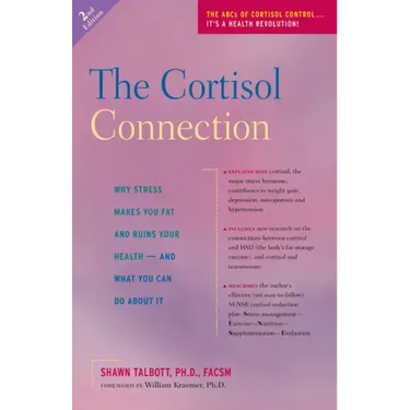 The Cortisol Connection: Why Stress Makes You Fat and Ruins Your Health -- And What You Can Do about It