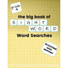 The Big Book of FOURTH GRADE "Sight Word" Word Searches: "Sight Word" word search workbook for kids! Education is FUN!