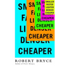 Smaller Faster Lighter Denser Cheaper: How Innovation Keeps Proving the Catastrophists Wrong