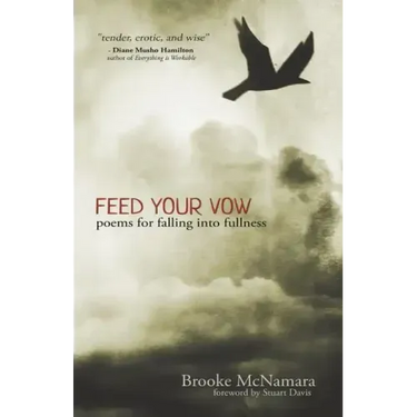 Feed Your Vow, Poems for Falling into Fullness