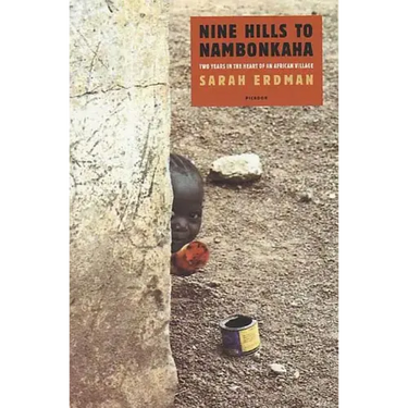 Nine Hills to Nambonkaha: Two Years in the Heart of an African Village