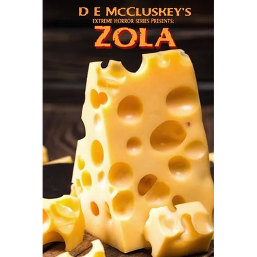 Zola: An extreme horror novella, with cheese.