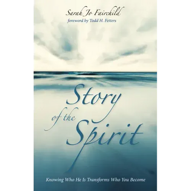 Story of the Spirit: Knowing Who He Is Transforms Who You Become