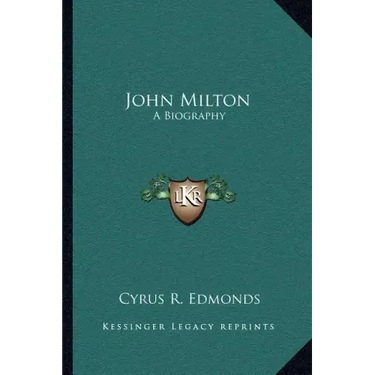 John Milton: A Biography