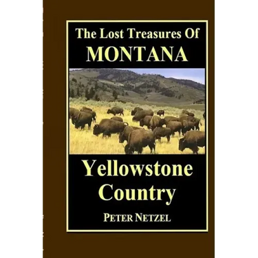 The Lost Treasures of Montana: Yellowstone Country