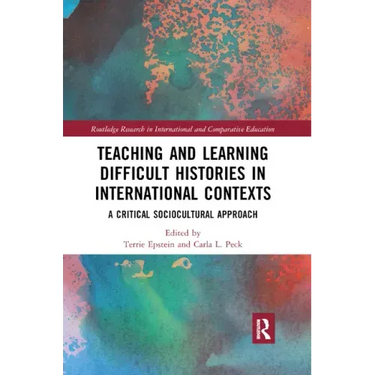 Teaching and Learning Difficult Histories in International Contexts: A Critical Sociocultural Approach