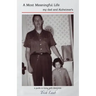 A Most Meaningful Life: my dad and Alzheimer's