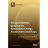 GIS and Remote Sensing for Renewable Energy Assessment and Maps
